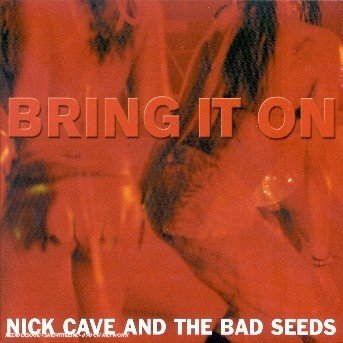 Nick Cave-bring It on -cds- - Nick Cave - Music - MUTE - 0724354686405 - April 7, 2006