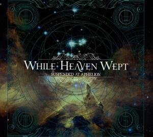 Cover for While Heaven Wept · Suspended At Aphelion (CD) [Limited edition] [Digipak] (2021)