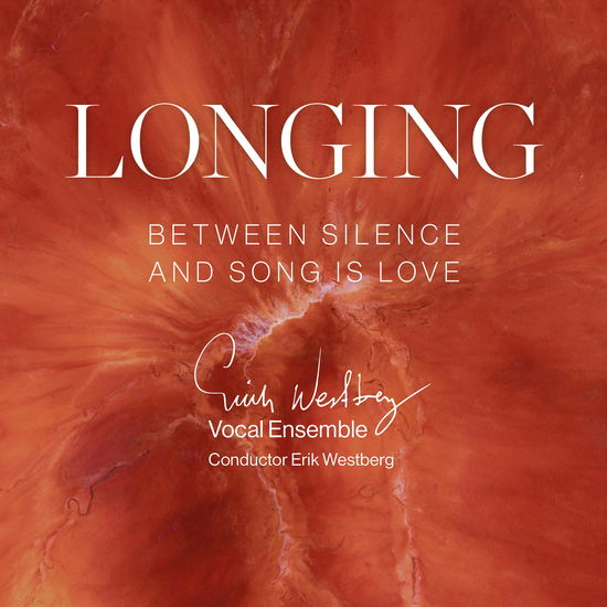 Cover for Erik Westberg Vocal Ensemble · Longing: Between Silence and Song is Love (CD) (2024)