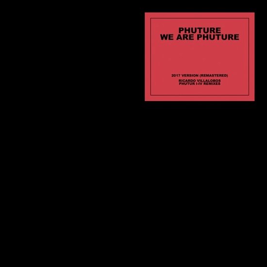 Phuture · We Are Phuture (LP) [Remix edition] (2018)
