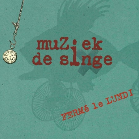 Cover for Muziek De Singe · Fermé Le Lundi (CD) (2015)