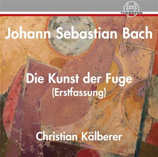 Bach,j.s. / Kaelberer · Die Kunst Der Fuge Bwv 1080 (CD) (2017)