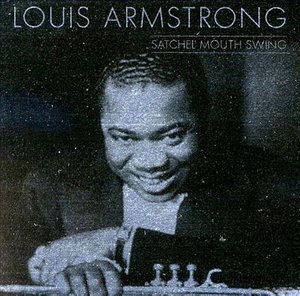 Satchel Mouth Swing - Louis Armstrong - Musiikki - PAST PERFECT - 4011222043405 - perjantai 18. marraskuuta 2022