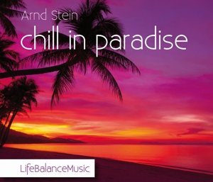 Cover for Arnd Stein · Chill in Paradise-life Balance Music (CD) (2017)