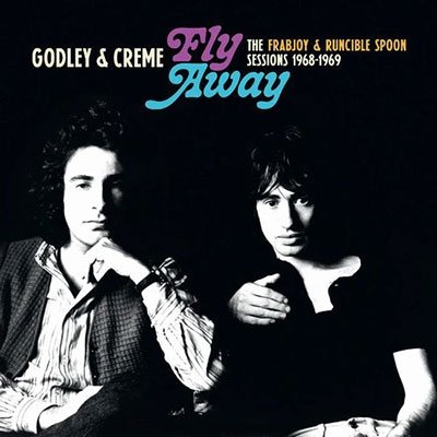 Fly Away: The Frabjoy & Runcible Spoon Sessions 1968-1969 - Godley & Creme - Musique - GUERSSEN - 4040824092405 - 24 mars 2023