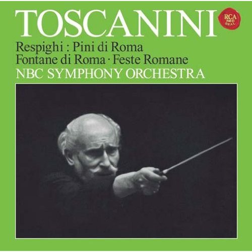 Cover for Arturo Toscanini · Respighi: Pini Di Roma. Fontane Di Roma. &amp; Feste R (CD) (2012)