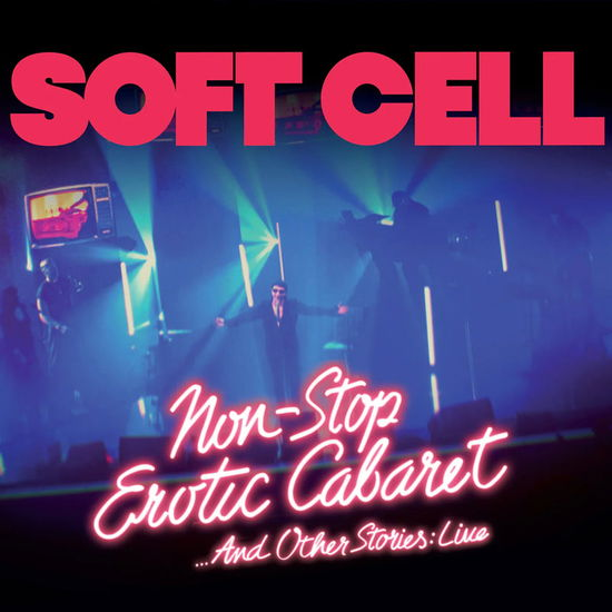 Non Stop Erotic Cabaret & Other Stories: Live - Soft Cell - Musiikki - Live Here Now - 5060483412405 - perjantai 15. maaliskuuta 2024