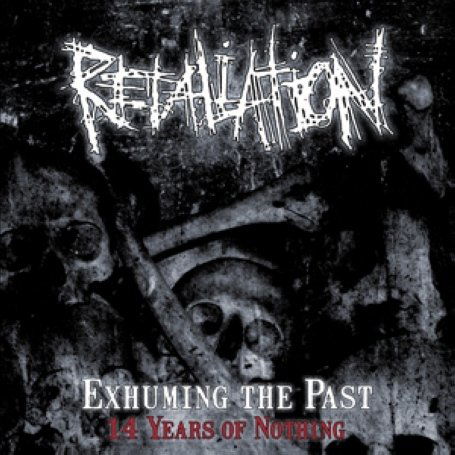 Cover for Retaliation · Exhuming The Past - 14 Years Of Nothing (CD) (2018)