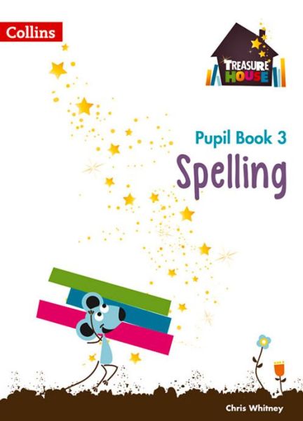 Cover for Chris Whitney · Spelling Year 3 Pupil Book - Treasure House (Paperback Book) (2015)