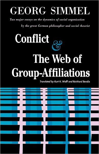 Cover for Georg Simmel · Conflict / the Web of Group Affiliations (Paperback Bog) [1st Free Press Pbk. Ed edition] (1964)