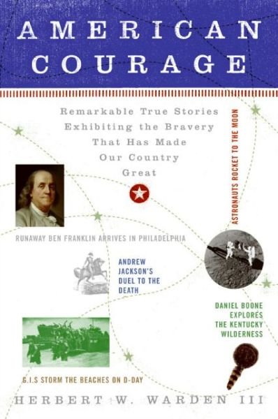 Cover for III Warden Herbert W. · American Courage: Remarkable True Stories Exhibiting the Bravery That Has Made Our Country Great (Pocketbok) [Reprint edition] (2006)