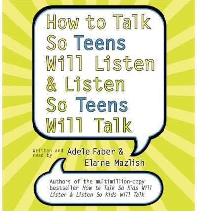 Cover for Adele Faber · How to Talk So Teens Will Listen and Listen So Teens Will CD (Lydbog (CD)) [Abridged edition] (2005)