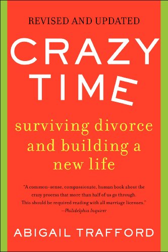 Crazy Time: Surviving Divorce and Building a New Life, Third Edition - Abigail Trafford - Books - HarperCollins - 9780062337405 - November 11, 2014
