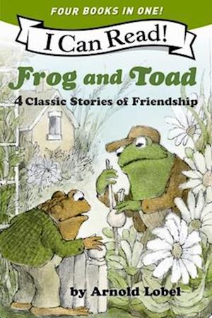 Cover for Arnold Lobel · Frog and Toad: 4 Classic Stories of Friendship: All 4 Books From the Classic Animal Friendship and Adventure Series in 1 Paperback, Great for Growing Reading Skills and Early Literacy Development for Kids [ages 4-8]; Value Price! - I Can Read Level 2 (Paperback Book) (2025)