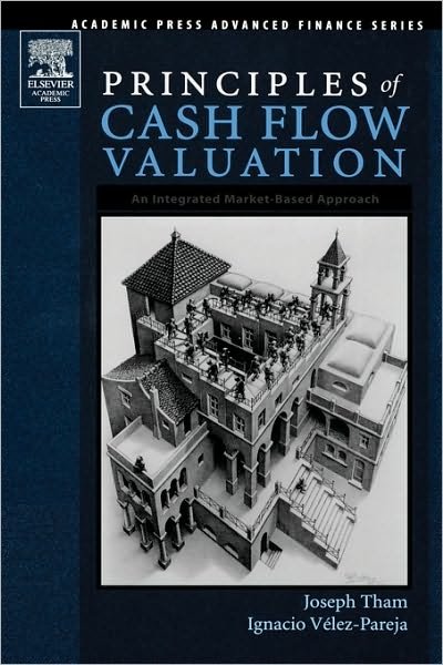 Cover for Tham, Joseph (Visiting Assistant Professor, Duke Center for International Development (DCID), Sanford Institute of Public Policy, Duke University) · Principles of Cash Flow Valuation: An Integrated Market-Based Approach (Hardcover Book) (2004)