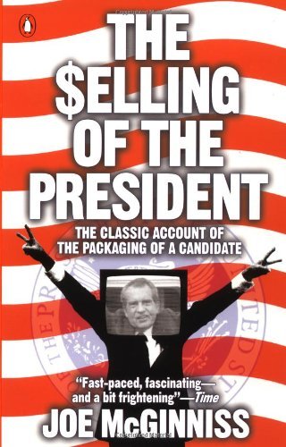 Cover for Joe Mcginniss · The Selling of the President: the Classical Account of the Packaging of a Candidate (Pocketbok) [Reprint edition] (1988)