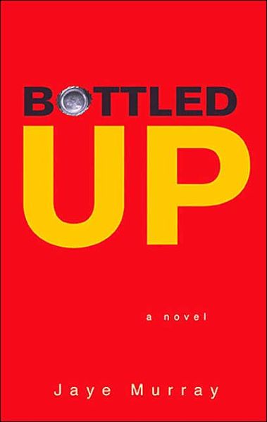 Cover for Jaye Murray · Bottled Up (Paperback Book) [Reprint edition] (2004)