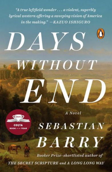 Days Without End - Sebastian Barry - Bücher - Penguin Publishing Group - 9780143111405 - 12. September 2017