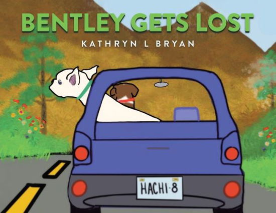 Cover for Kathryn L Bryan · Bentley Gets Lost (Paperback Book) (2021)