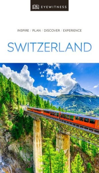 DK Eyewitness Switzerland - Travel Guide - DK Eyewitness - Kirjat - Dorling Kindersley Ltd - 9780241358405 - torstai 7. maaliskuuta 2019