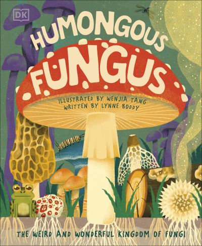 Cover for Dk · Humongous Fungus - Underground and All Around (Hardcover Book) (2021)