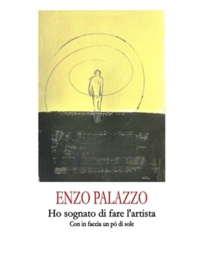 Cover for Enzo Palazzo · Ho Sognato Di Fare l'Artista (Paperback Bog) (2020)