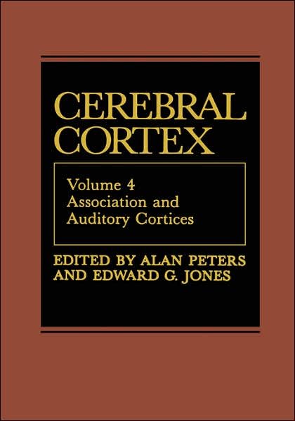 Cover for E G Jones · Association and Auditory Cortices - Cerebral Cortex (Inbunden Bok) [1996 edition] (1985)