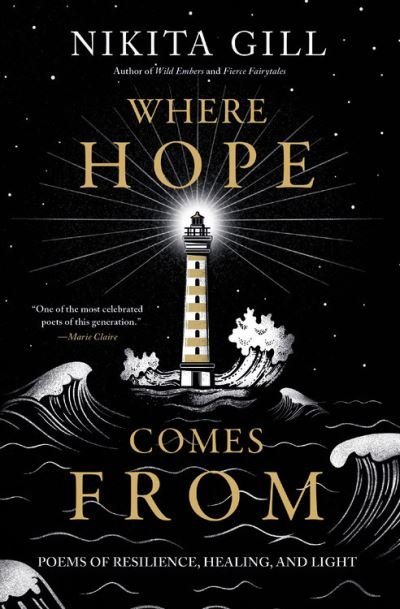 Where Hope Comes From : Poems of Resilience, Healing, and Light - Nikita Gill - Livros - Hachette Books - 9780306826405 - 1 de junho de 2021