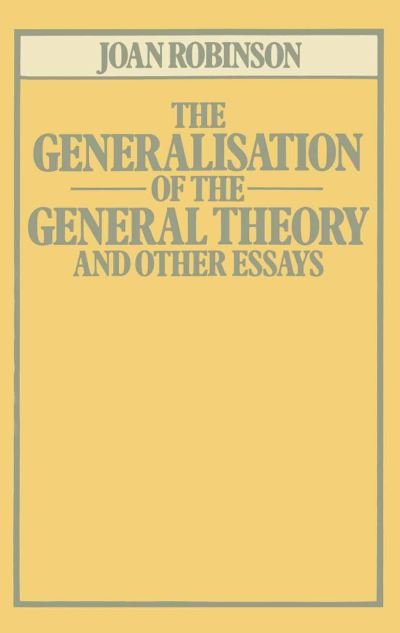 Cover for Joan Robinson · The Generalisation of the General Theory and other Essays (Paperback Book) [2nd ed. 1979 edition] (1979)