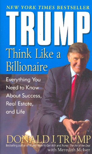 Cover for Donald J. Trump · Trump: Think Like a Billionaire: Everything You Need to Know About Success, Real Estate, and Life (Paperback Bog) [Reprint edition] (2005)