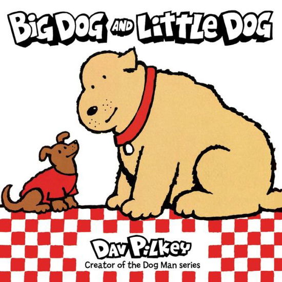 Big Dog and Little Dog Board Book - Dav Pilkey - Böcker - HarperCollins Publishers Inc - 9780358450405 - 11 juni 2021