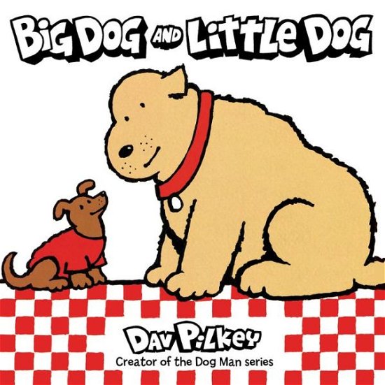 Big Dog and Little Dog Board Book - Dav Pilkey - Bøger - HarperCollins Publishers Inc - 9780358450405 - 11. juni 2021