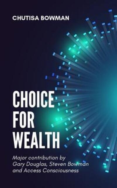 Cover for Chutisa Bowman · Choice For Wealth (Paperback Book) (2019)
