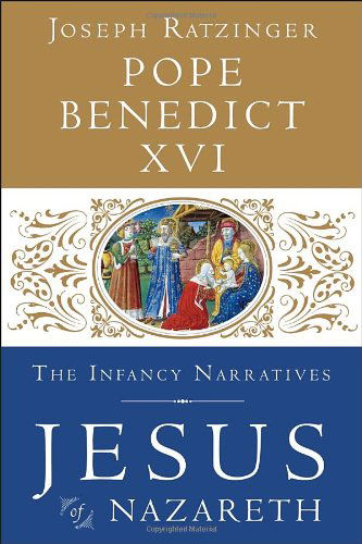 Cover for Pope Benedict XVI · Jesus of Nazareth: The Infancy Narratives - Jesus of Nazareth (Inbunden Bok) (2012)