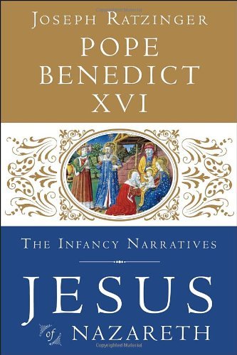 Cover for Pope Benedict XVI · Jesus of Nazareth: The Infancy Narratives - Jesus of Nazareth (Inbunden Bok) (2012)