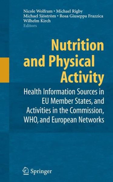 Cover for Nicole Wolfram · Nutrition and Physical Activity: Health Information Sources in EU Member States, and Activities in the Commission, WHO, and European Networks (Hardcover Book) [2008 edition] (2008)