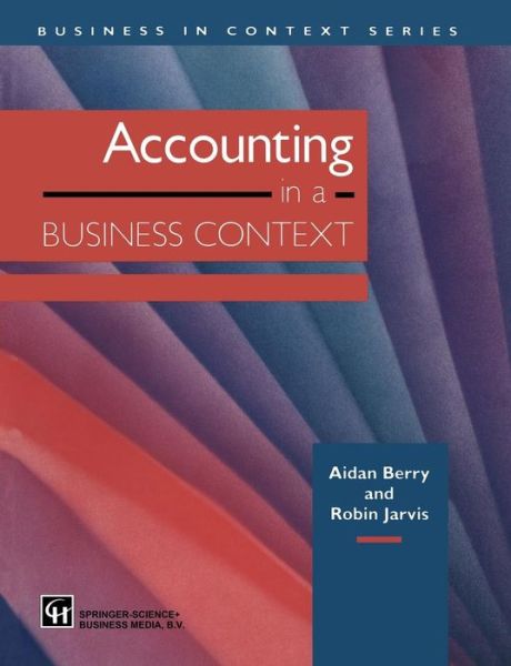 Accounting in a Business Context - Business in Context Series - JARVIS, AIDAN BERRY and ROBIN - Livros - Chapman and Hall - 9780412587405 - 1994