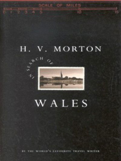 In Search of Wales - H. V. Morton - Książki - Methuen Publishing Ltd - 9780413407405 - 13 kwietnia 2000