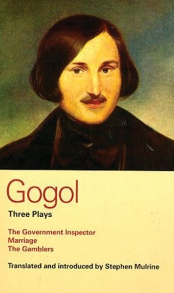 Cover for Nikolai Gogol · Gogol Three Plays (&quot;the Government Inspector&quot;;  &quot;Marriage&quot;;  &quot;The Gamblers&quot;) - World Classics (Taschenbuch) (1999)
