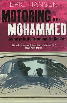 Cover for Eric Hansen · Motoring with Mohammed: Journeys to Yemen and the Red Sea - Methuen non-fiction (Paperback Book) [New edition] (2001)