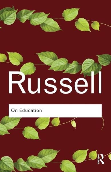 On Education - Routledge Classics - Bertrand Russell - Books - Taylor & Francis Ltd - 9780415487405 - September 1, 2009