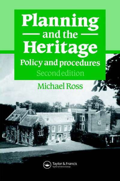 Planning and the Heritage: Policy and procedures - Michael Ross - Książki - Taylor & Francis Ltd - 9780419210405 - 19 października 1995