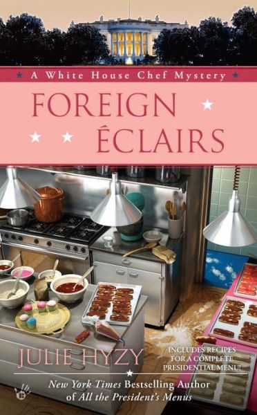 Cover for Julie Hyzy · Foreign Eclairs - A White House Chef Mystery (Paperback Book) (2016)