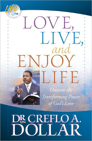Cover for Creflo A. Dollar · Love, Live, and Enjoy Life (Paperback Book) (2006)
