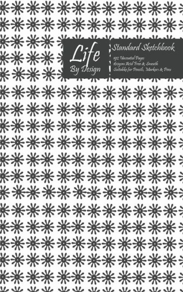 Cover for Design · Life By Design Standard Sketchbook 6 x 9 Inch Uncoated (75 gsm) Paper Gray Cover (Hardcover Book) (2020)