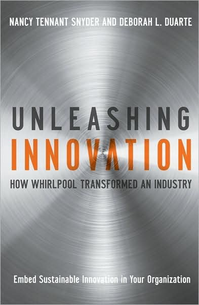 Cover for Snyder, Nancy Tennant (St. Joseph, Missouri) · Unleashing Innovation: How Whirlpool Transformed an Industry (Hardcover Book) (2008)