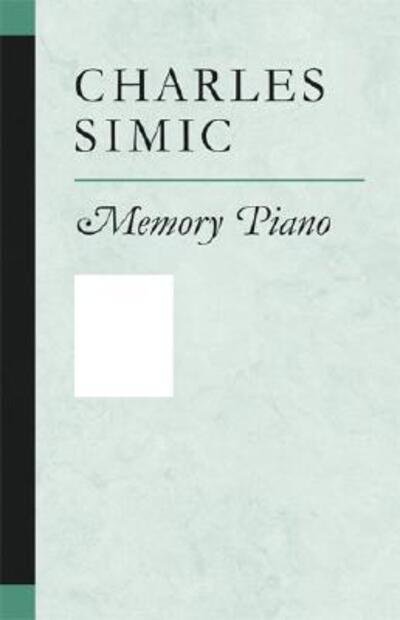 Memory Piano - Poets on Poetry - Charles Simic - Books - The University of Michigan Press - 9780472099405 - May 30, 2006