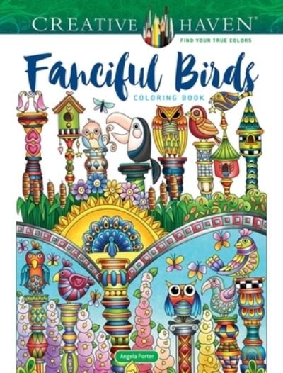 Cover for Angela Porter · Creative Haven Fanciful Birds Coloring Book - Creative Haven (Paperback Book) (2023)