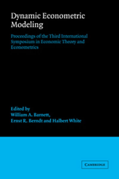 Cover for William a Barnett · Dynamic Econometric Modeling: Proceedings of the Third International Symposium in Economic Theory and Econometrics - International Symposia in Economic Theory and Econometrics (Taschenbuch) (2005)