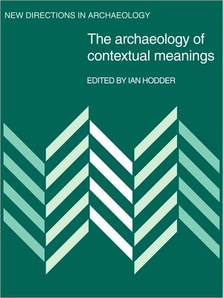 Cover for Ian Hodder · The Archaeology of Contextual Meanings - New Directions in Archaeology (Paperback Book) (2009)